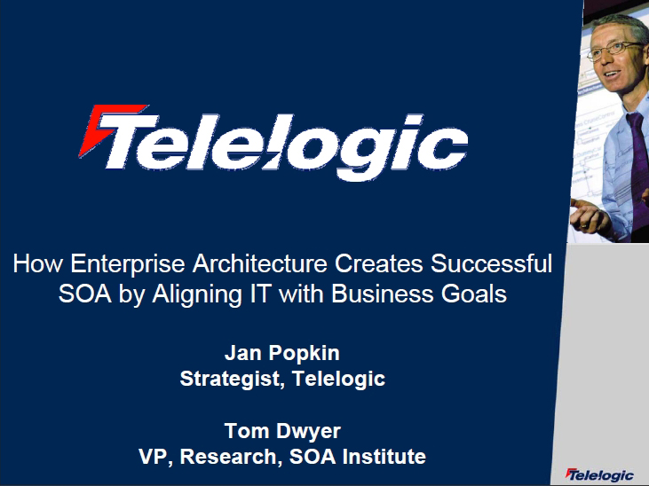 Popkin and Dwyer Show How Enterprise Architecture Creates Successful SOA by Aligning IT with Business Goals