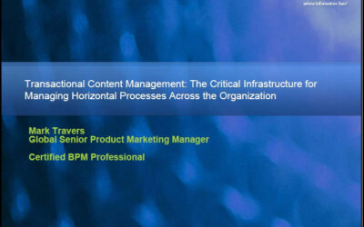 Transactional Content Management: The Critical Infrastructure for Managing Horizontal Processes Across the Organization